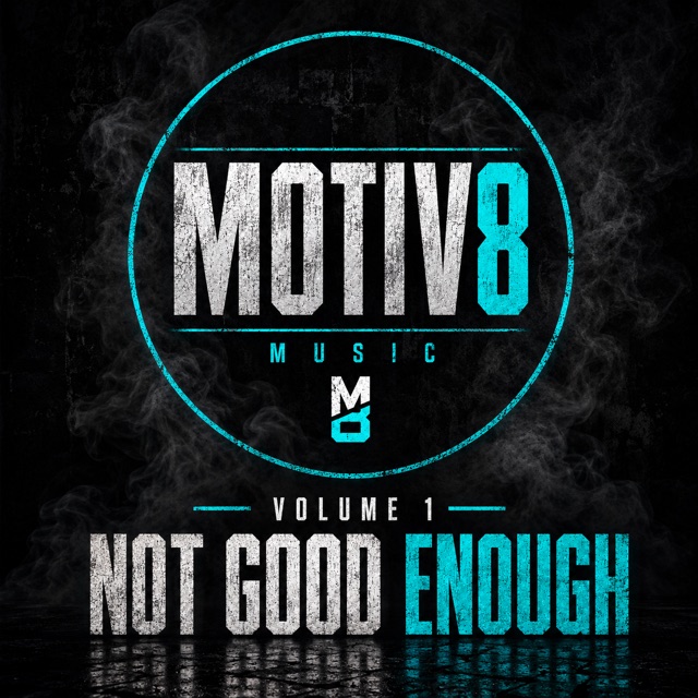 Motiv8 Music Volume 1: Not Good Enough album cover